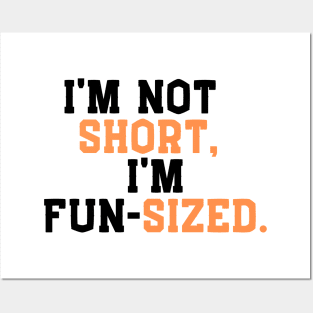 I'm not  short,  I'm  fun-sized. Posters and Art
